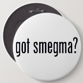 Badge Rond 15,2 Cm Smegma obtenu ? Bouton de Pinback (Devant & derrière)