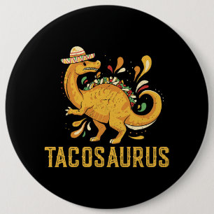 Badge Rond 15,2 Cm Tacosaurus Taco Saurus Dinosaur Cinco de M