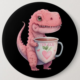 Badge Rond 15,2 Cm Tea Time TRex Dinosaur Cute Funny Chibi Kawaii