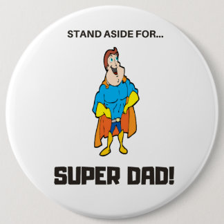 Badge Rond 15,2 Cm Tenez-Vous À Côté De Super Papa