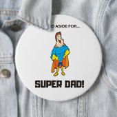 Badge Rond 15,2 Cm Tenez-Vous À Côté De Super Papa (En situation)