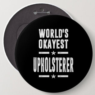Badge Rond 15,2 Cm Titre de l'emploi de l'Upholsterer Cadeau