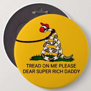 Badge Rond 15,2 Cm 'Tread On Me Please Cher Super Rich Daddy'