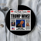 Badge Rond 15,2 Cm Trump gagne ! Funny Anti Clinton, journal satire (En situation)