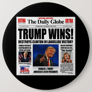 Badge Rond 15,2 Cm Trump Gagne! Journal Satirique Anti Clinton Drôle