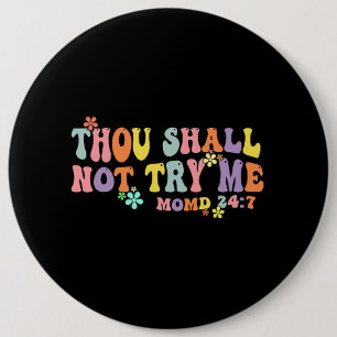 Badge Rond 15,2 Cm Tu Ne Me Tenteras Pas Humeur 247 Citer Ancien Angl