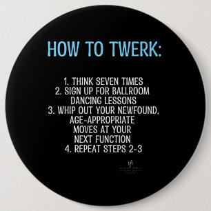 Badge Rond 15,2 Cm Tutoriel de Twerking - PAS!