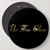 Badge Rond 15,2 Cm Ur trop serré (Devant & derrière)