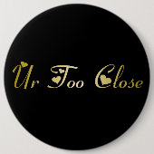 Badge Rond 15,2 Cm Ur trop serré (Devant)