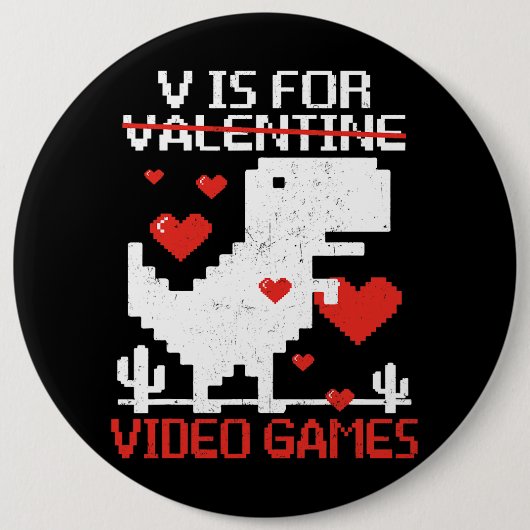 Badge Rond 15,2 Cm V Est Pour Jeux Vidéos Dinosaur T Rex Valentin (Devant)