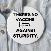 Badge Rond 15,2 Cm Vaccin contre la Stupidité (En situation)