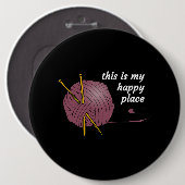 BADGE ROND 15,2 CM VOICI MA DÉCLARATION HAPPY PLACE TRICOT LOVERS T (Devant & derrière)