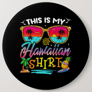 Badge Rond 15,2 Cm Voici Mes Lunettes De Soleil Hawaïennes Aloha Hawa