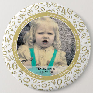 Badge Rond 15,2 Cm Votre photo : 40ème Motif au hasard Gold/White