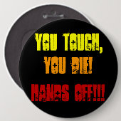 Badge Rond 15,2 Cm Vous vous touchez, mourez ! , Mains ! ! ! (Devant & derrière)