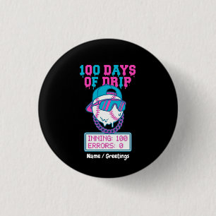 Badge Rond 2,50 Cm 100 jours de Drip 0 erreurs Baseball School Swag
