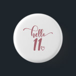 Badge Rond 2,50 Cm 11th Birthday Girls Hello Eleven Cute 11 Years Old<br><div class="desc">11th Birthday Girls Hello Eleven Cute 11 Years Old Kids - The perfect and cute 11th birthday gift for kids girls! Makes a great outfit or decoration for a birthday party. Awesome gift for your friend or sister,  daughter or niece!</div>