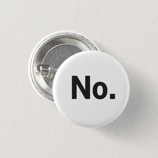 Badge Rond 2,50 Cm 1.25" Button: No. (Devant & derrière)