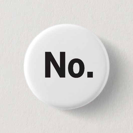 Badge Rond 2,50 Cm 1.25" Button: No. (Devant)
