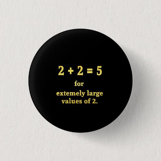 Badge Rond 2,50 Cm 2 + 2 = 5 Blague de maths drôle (Devant)