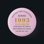 Badge Rond 2,50 Cm 30th Birthday Born 1993 Ajouter Nom Rose Grey<br><div class="desc">Personnalisé Anniversaire ajoutez votre nom et votre badge d'année. Modifiez le nom et l'année avec le modèle fourni. Un merveilleux accessoire de fête d'anniversaire personnalisé. Plus de cadeaux et de fournitures de fête disponibles avec le design "normes de fixation" dans le magasin.</div>