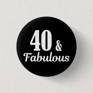 Badge Rond 2,50 Cm 40e anniversaire 40 & Fabulous Button