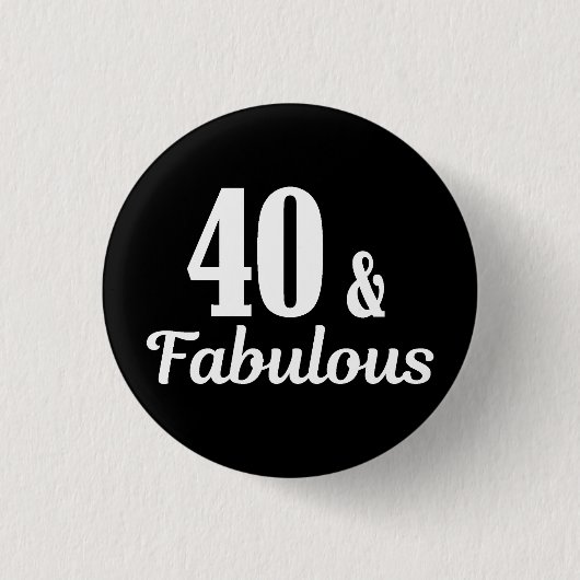 Badge Rond 2,50 Cm 40e anniversaire 40 & Fabulous Button (Devant)