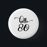 Badge Rond 2,50 Cm 80e anniversaire femmes Bonjour 80 mignonne 80 ans<br><div class="desc">80th Birthday Women Hello 80 mignon 80 ans - Le cadeau parfait et mignon 80th anniversaire pour les femmes! Fait une grande tenue ou décoration pour une fête d'anniversaire. Un cadeau génial pour votre ami ou maman,  femme,  grand-mère ou soeur!</div>