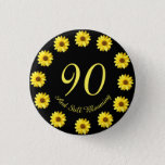Badge Rond 2,50 Cm 90 and Still Blooming 90th Birthday Button<br><div class="desc">This button features a photograph of a beautiful yellow flower with an added black background and is fully customizable. Anyone would love to pop this button on for their special day. You can add any phrase you would like, so you can add the name and year, if you would like....</div>