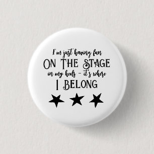 Badge Rond 2,50 Cm Acteur "Je m'amuse juste sur scène" paroles