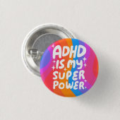 Badge Rond 2,50 Cm ADHD est ma superpuissance Fun Bulle Lettres color (Devant & derrière)