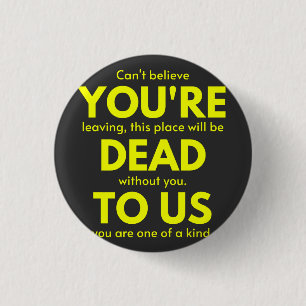 Badge Rond 2,50 Cm Adieu sarcastique, Vous êtes mort pour nous, collè