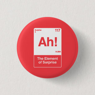 Badge Rond 2,50 Cm Ah L'Élément De Surprise - Chimie Drôle