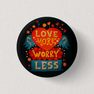Badge Rond 2,50 Cm Aimer Plus S'Inquiéter Moins Belle Typographie