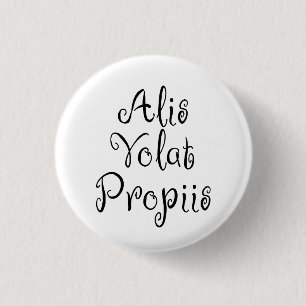 Badge Rond 2,50 Cm Alis Volat Propiis