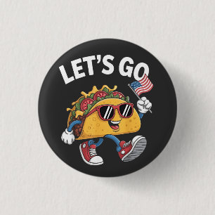 Badge Rond 2,50 Cm Allons-y TACO Trump 4 Juillet Amoureux des Tacos