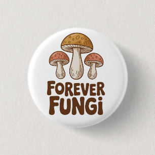 Badge Rond 2,50 Cm Amateurs de champignons kawaii Forever Fungi