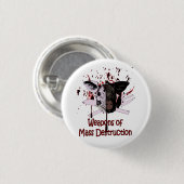 Badge Rond 2,50 Cm Armes de bouton de destruction massive (Devant & derrière)