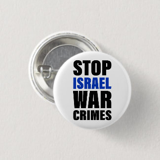 Badge Rond 2,50 Cm Arrêter les crimes de guerre d'Israël | Palestine
