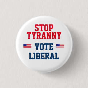 Badge Rond 2,50 Cm Arrêtez le bouton de libéral de vote de tyrannie