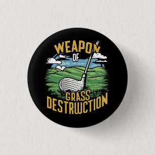 Badge Rond 2,50 Cm Art de destruction de l'herbe par le golf