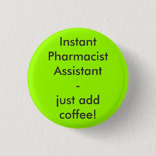 Badge Rond 2,50 Cm Assistant pharmaceutique instantané - just add cof (Devant)