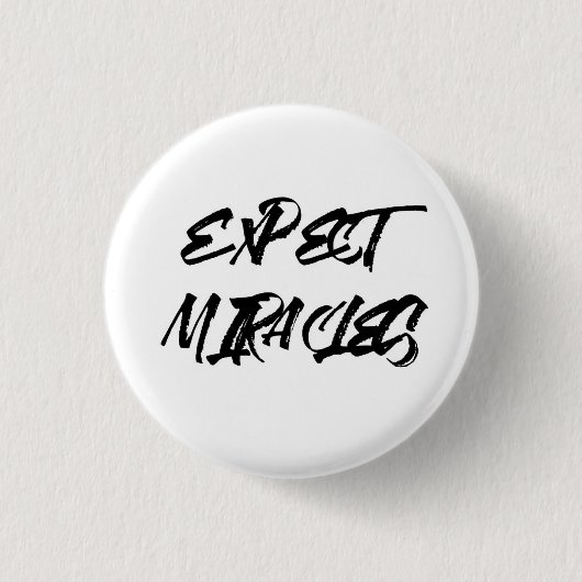 Badge Rond 2,50 Cm Attendez-vous à des miracles (Devant)