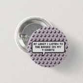 Badge Rond 2,50 Cm Au moins j'écoute bouton (Devant & derrière)