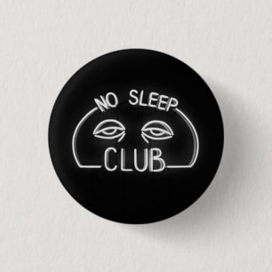 Badge Rond 2,50 Cm Aucun club de sommeil