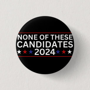 Badge Rond 2,50 Cm Aucun de ces candidats 2024 drôle humo sarcastique