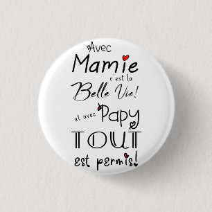 Badge Rond 2,50 Cm Avec Mamie c'est la belle vie et avec papy ...
