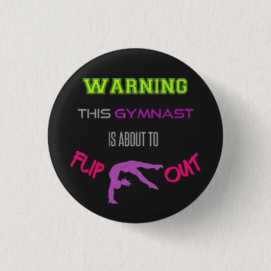 Badge Rond 2,50 Cm Avertissement Cette Gymnaste Est Sur Le Point De R (Devant)