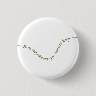 Badge Rond 2,50 Cm Avertissement humoristique de dentiste de