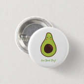 Badge Rond 2,50 Cm Avo Good Day Punny Avocado (Devant & derrière)